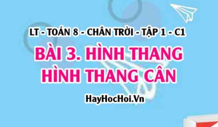 Khái niệm Hình thang, hình thang cân, tính chất và dấu hiệu nhận biết hình thang cân? Toán 8 Chân trời tập 1 Bài 3 C3